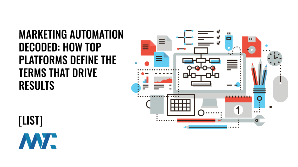 Marketing Automation Decoded: How Top Platforms Define the Terms and Terminology That Drive Results