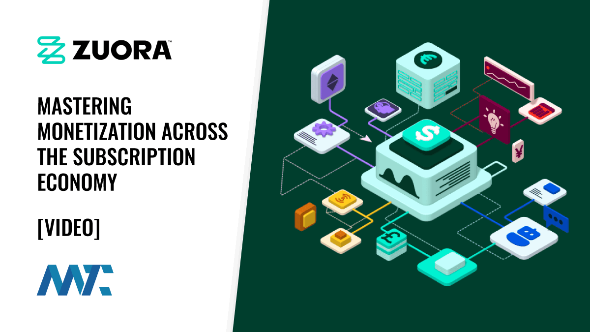 Zuora: Mastering Monetization Across the Subscription Economy 1 Zuora: Billing, Subscriptions, and Monetization Platform