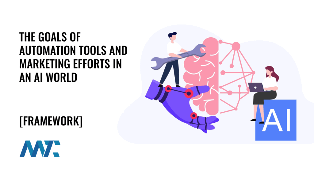 The Goals of Automation Tools and Marketing Efforts in an AI World