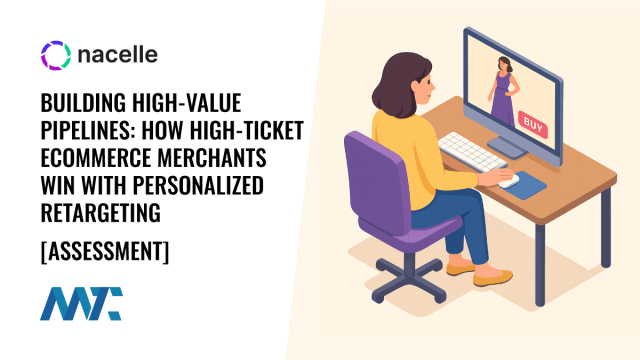 Building High-Value Pipelines: How High-Ticket Ecommerce Merchants Win with Personalized Retargeting