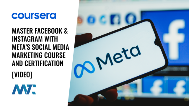 Coursera: Master Facebook & Instagram with Meta’s Social Media Marketing Course and Certification