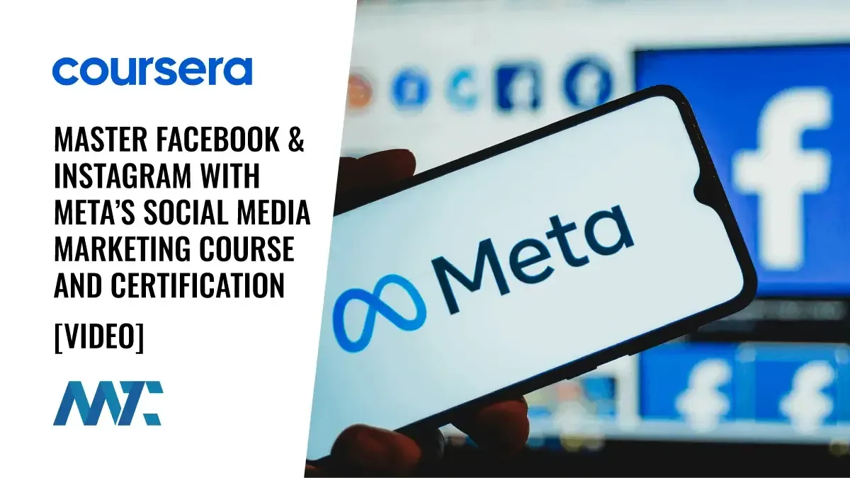 Coursera: Master Facebook & Instagram with Meta’s Social Media Marketing Course and Certification