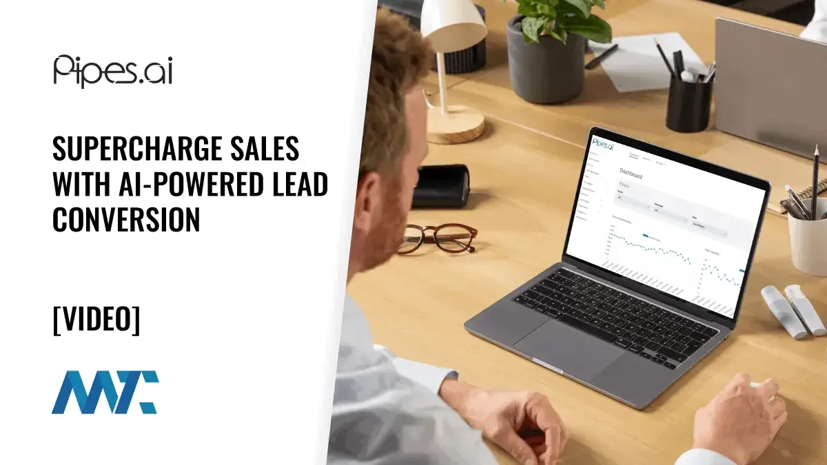 Pipes.ai: Supercharge Sales With AI-Powered Lead Conversion