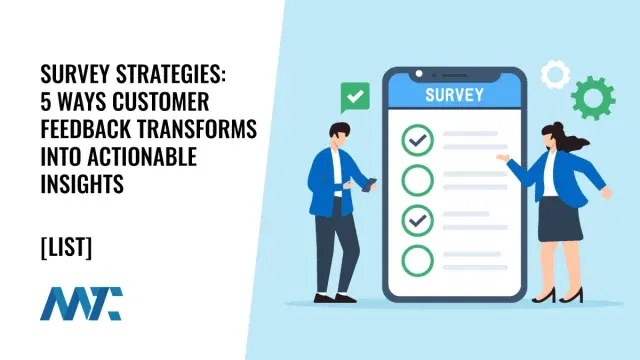 Surveys: Ways To Use Customer Feedback To Transform Business with Actionable Insights