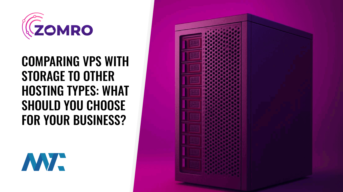 Comparing VPS with storage to Other Hosting Types: What Should You Choose for Your Business? 1 Comparing VPS with storage to Other Hosting Types: What Should You Choose for Your Business?