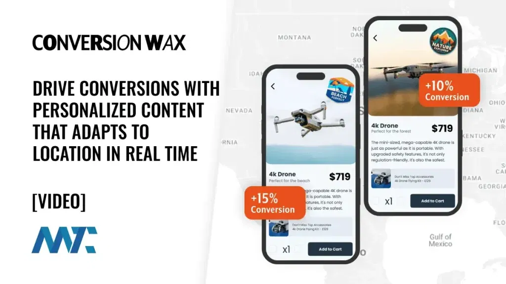 ConversionWax: Drive Conversions With Personalized Content That Adapts to Location in Real Time