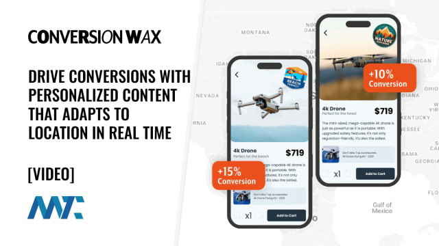 ConversionWax: Drive Conversions With Personalized Content That Adapts to Location in Real Time