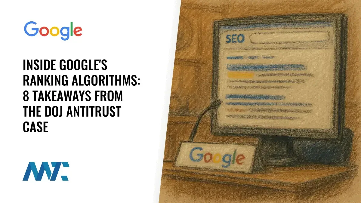 Inside Google's Ranking Algorithms: 8 Takeaways from the DOJ Antitrust Case