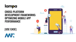 Cross-Platform Development Frameworks: Optimizing Mobile App Performance