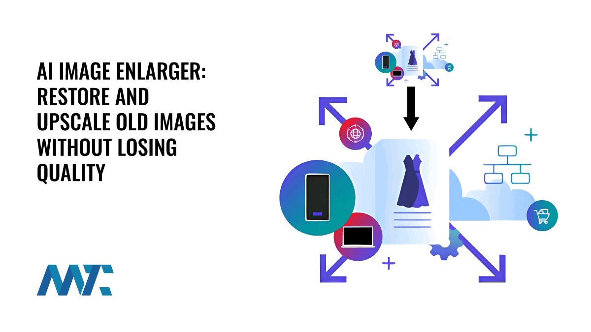AI Image Enlarger: Restore and Upscale Old Images Without Losing Quality 1 AI Image Enlarger