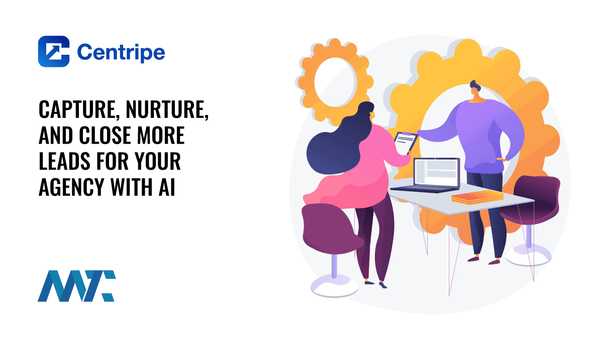 Centripe: Capture, Nurture, and Close More Leads for Your Agency With AI