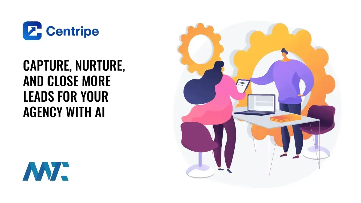 Centripe: Capture, Nurture, and Close More Leads for Your Agency With AI