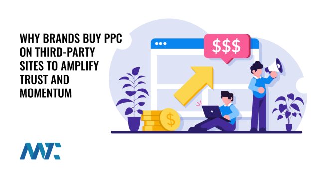 Why Brands Buy PPC on Third-Party Sites to Amplify GTM Trust and Momentum