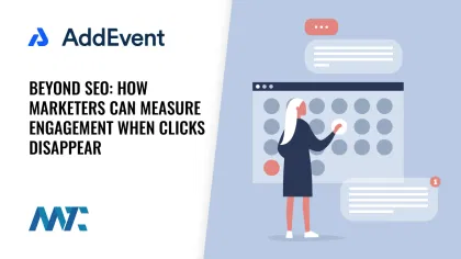 Beyond SEO: How Marketers Can Measure Engagement When Clicks Disappear