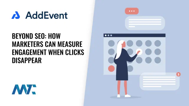 Beyond SEO: How Marketers Can Measure Engagement When Clicks Disappear